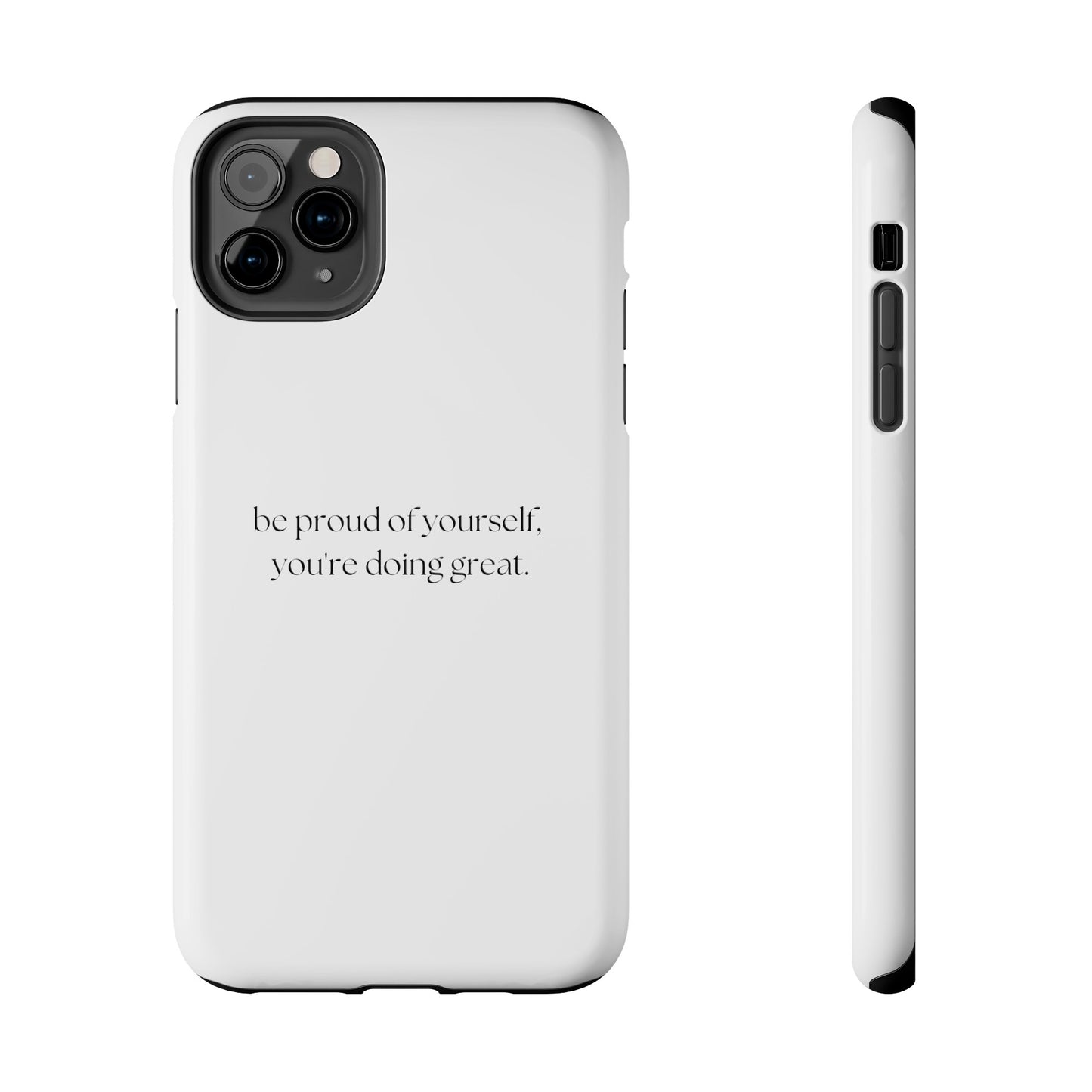 Be Proud Of Yourself, You're Doing Great iPhone Case