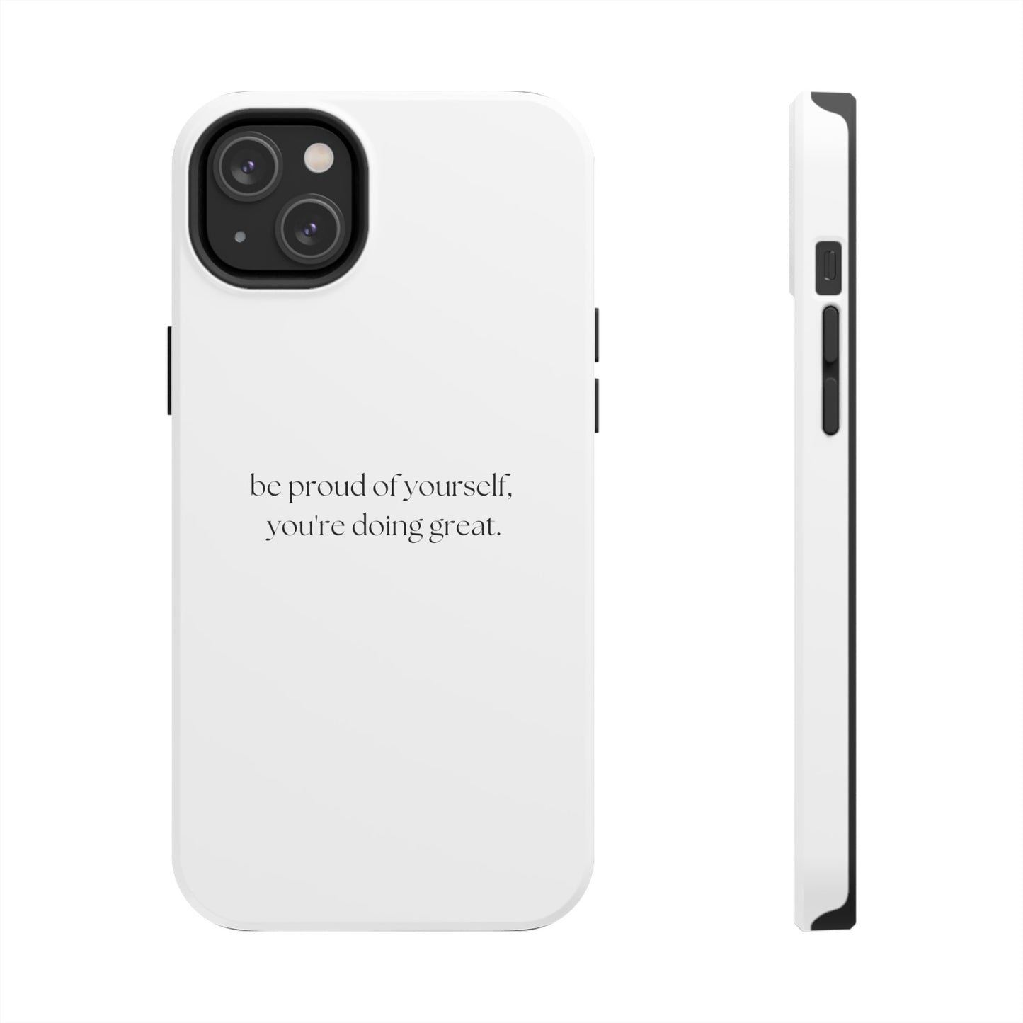 Be Proud Of Yourself, You're Doing Great iPhone Case