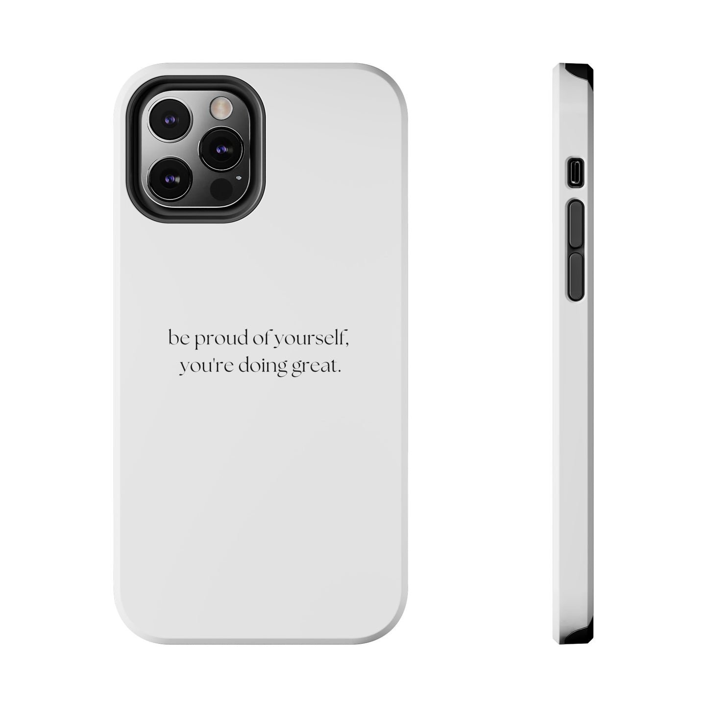 Be Proud Of Yourself, You're Doing Great iPhone Case